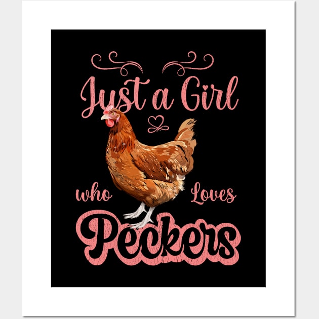 Chicken - Just A Girl Who Loves Peckers Wall Art by Kudostees